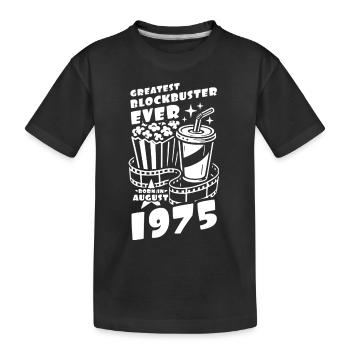 Born in August 1975 - Greatest Blockbuster ever - Kinder Premium Bio T-Shirt - Schwarz - Vorne