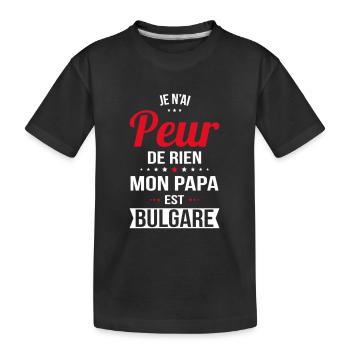 Je n'ai peur de rien mon papa est Bulgare - T-shirt bio Premium Enfant - noir - Devant