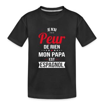 Je n'ai peur de rien mon papa est Espagnol - T-shirt bio Premium Enfant - noir - Devant