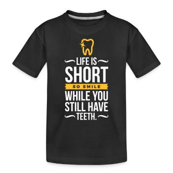 La vie est courte. Souriez alors que vous avez des dents! - T-shirt bio Premium Enfant - noir - Devant