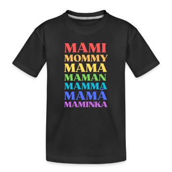 "Mami Mommy Mama Maman Mamma Mamá Maminka" - Kinder Premium Bio T-Shirt - Schwarz - Vorne