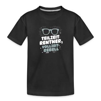Teilzeit-Rentner Vollzeit-Rebell Ruhestand - Kinder Premium Bio T-Shirt - Schwarz - Vorne