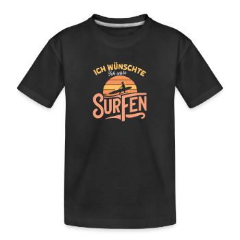 Ich wünschte, ich wäre Surfen, Surfboard, Surfing - Kinder Premium Bio T-Shirt - Schwarz - Vorne