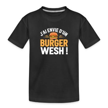 J'ai envie d'un burger wesh! - T-shirt bio Premium Enfant - noir - Devant