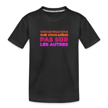 Concentrez vous sur vous meme - T-shirt bio Premium Enfant - noir - Devant