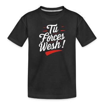 Tu forces wesh! - T-shirt bio Premium Enfant - noir - Devant