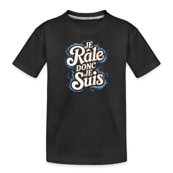 Je râle donc je suis - T-shirt bio Premium Enfant - noir - Devant