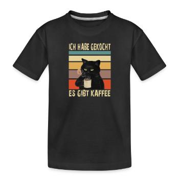 Katze mit Kaffee- Ich habe gekocht. Es Gibt Kaffee - Kinder Premium Bio T-Shirt - Schwarz - Vorne