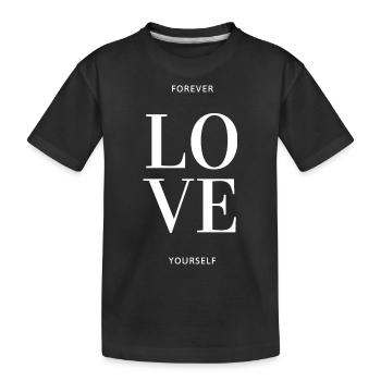 Forever Love yourself - Kinder Premium Bio T-Shirt - Schwarz - Vorne
