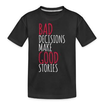 Mauvaises décisions, belles histoires - T-shirt bio Premium Enfant - noir - Devant