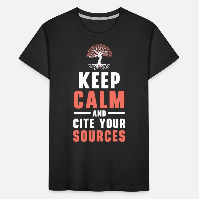 Stay calm and cite your sources. Kids' Premium Organic T-Shirt
