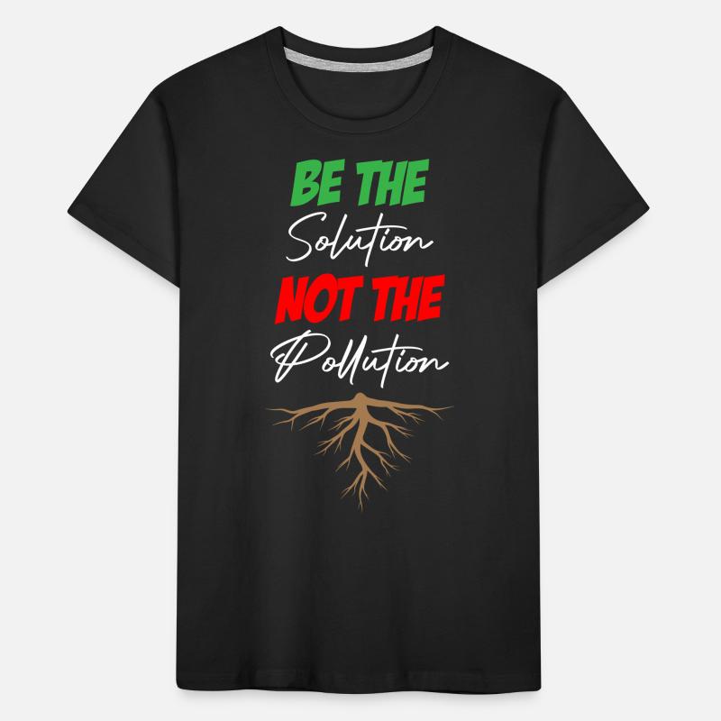 Soyez la solution, pas la pollution T-shirt bio Premium Enfant