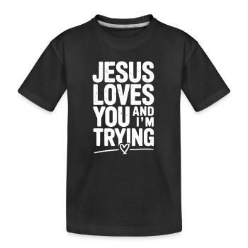 Jesus liebt dich und ich versuche es - Kinder Premium Bio T-Shirt - Schwarz - Vorne