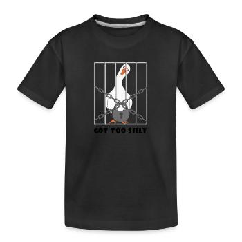 Goose – Got Too Silly - Kids' Premium Organic T-Shirt - black - Front