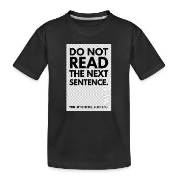 Rebelle-Tippfehler: Den nächsten Satz nicht lesen - Kinder Premium Bio T-Shirt - Schwarz - Vorne