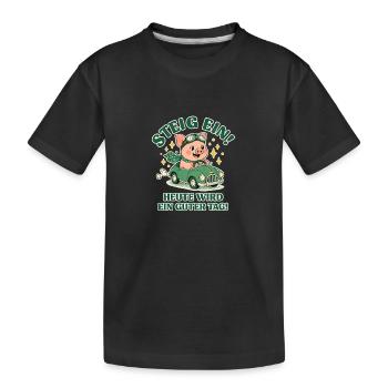 Steig ein Heute wird ein guter Tag - Kinder Premium Bio T-Shirt - Schwarz - Vorne