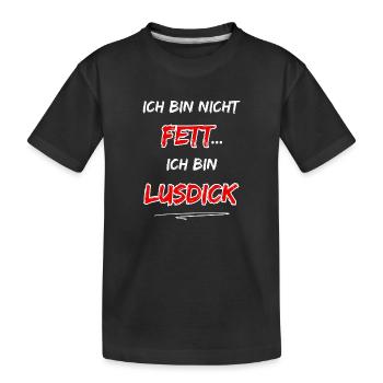 Je ne suis pas grosse... Je m’appelle Lusdick - T-shirt bio Premium Enfant - noir - Devant