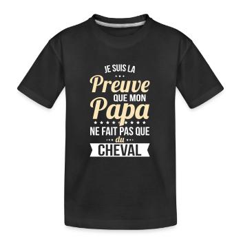 Mon papa ne fait pas que du cheval - T-shirt bio Premium Enfant - noir - Devant