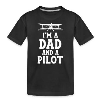 I m a Dad and a Pilot - Kids' Premium Organic T-Shirt - black - Front
