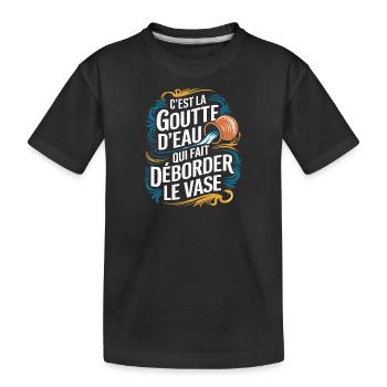 C'est la goutte d'eau qui fait déborder le vase - T-shirt bio Premium Enfant - noir - Devant