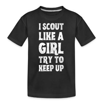 Ich scoute wie ein Mädchen und versuche, Schritt zu halten - Kinder Premium Bio T-Shirt - Schwarz - Vorne