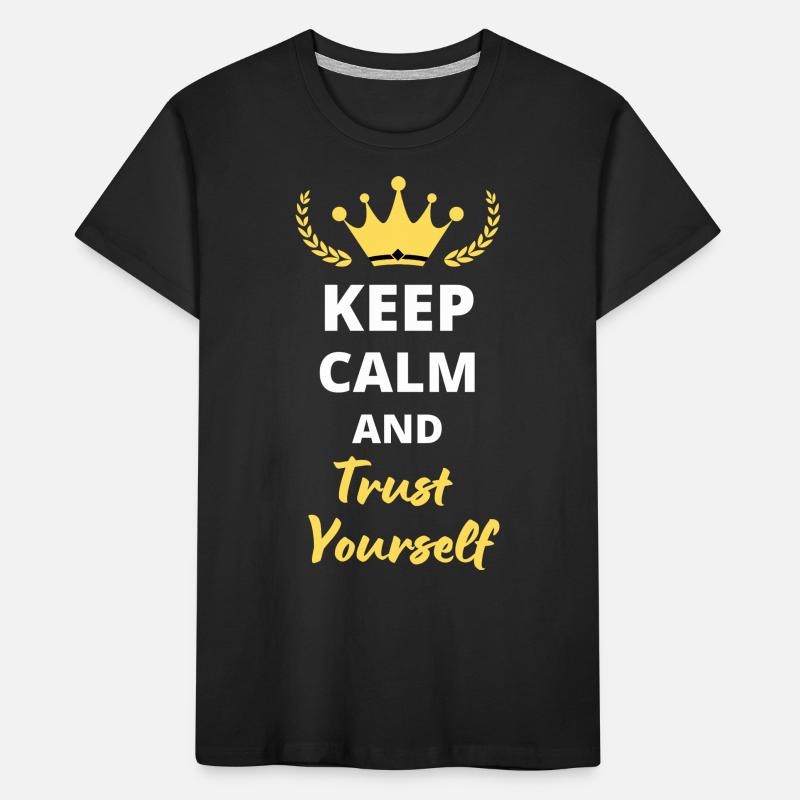 "Keep Calm and Trust Yourself" Kids' Premium Organic T-Shirt