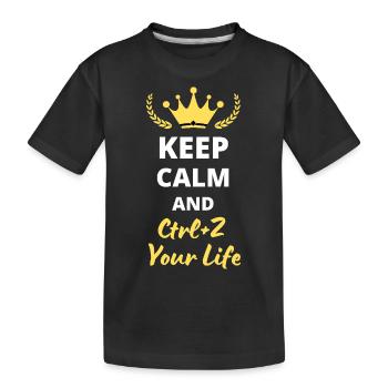 Keep Calm and Ctrl-Z Your Life - Kids' Premium Organic T-Shirt - black - Front