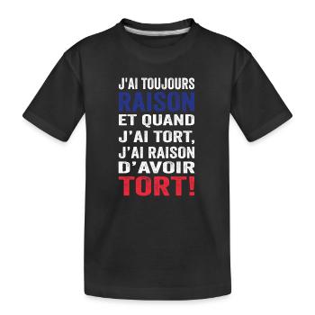 J'ai toujours raison et j'ai raison d'avoir tort - T-shirt bio Premium Enfant - noir - Devant