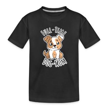 Vollzeit Hunde Mama - Full Time Dog Mom - Kinder Premium Bio T-Shirt - Schwarz - Vorne
