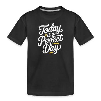 Today is a Perfect Day - T-shirt bio Premium Enfant - noir - Devant