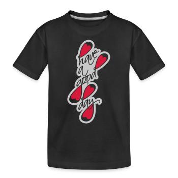 have a good day - Kids' Premium Organic T-Shirt - black - Front