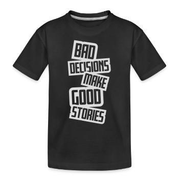 Mauvaises décisions, belles histoires - T-shirt bio Premium Enfant - noir - Devant