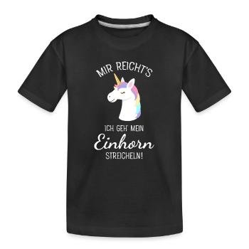 Mir Reichts Ich geh Mein Einhorn Streicheln - Kinder Premium Bio T-Shirt - Schwarz - Vorne