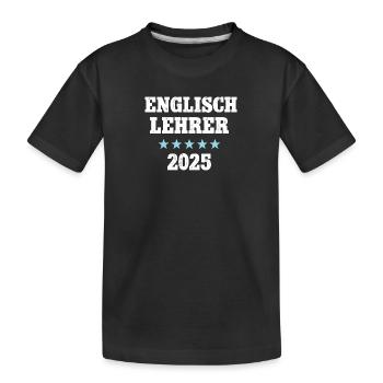 Englischlehrer 2025 Beruf Studium Lehramt Englisch - Kinder Premium Bio T-Shirt - Schwarz - Vorne