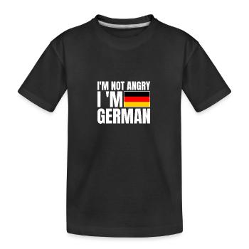 I'm Not Angry I'm German German Flag - Kids' Premium Organic T-Shirt - black - Front