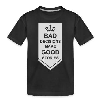 Mauvaises décisions, belles histoires - T-shirt bio Premium Enfant - noir - Devant