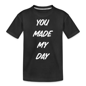 You made my day - Kids' Premium Organic T-Shirt - black - Front