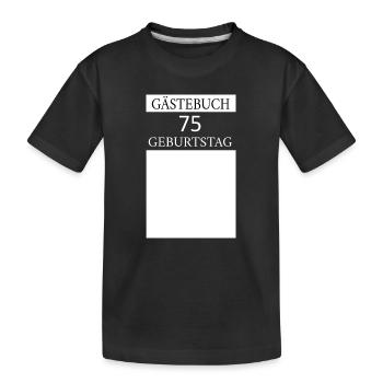 Gästebuch 75.Geburtstag Unterschrift T-shirt - Kinder Premium Bio T-Shirt - Schwarz - Vorne