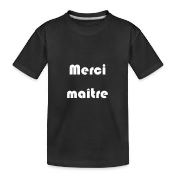 MAÎTRESSE. MAITRE. MERCI. MERCI MAÎTRESSE. MAITRE - T-shirt bio Premium Enfant - noir - Devant