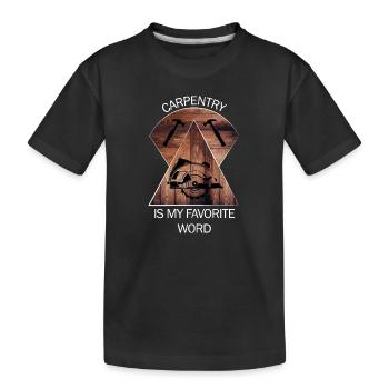 Carpenter, carpenter, carpenter, carpenter, craftsman, wood - Kids' Premium Organic T-Shirt - black - Front