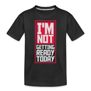 ne pas se préparer aujourd’hui - T-shirt bio Premium Enfant - noir - Devant