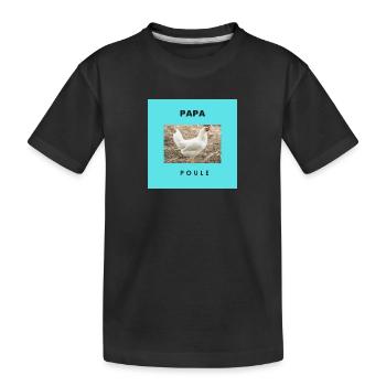 PAPA POULE - T-shirt bio Premium Enfant - noir - Devant