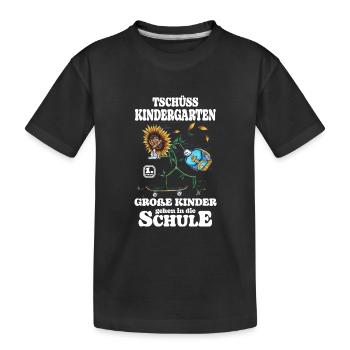 Tschüss Kindergarten ich bin jetzt in der Schule. - Kinder Premium Bio T-Shirt - Schwarz - Vorne