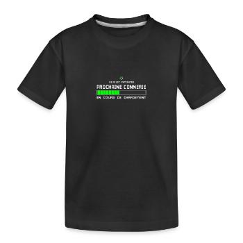Prochaine connerie en cours de chargement - T-shirt bio Premium Enfant - noir - Devant