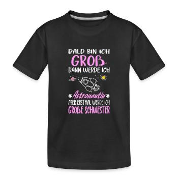 Nachwuchs Ich Werde Große Schwester Astronautin - Kinder Premium Bio T-Shirt - Schwarz - Vorne