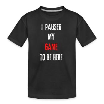 J’ai mis mon jeu en pause pour être ici. Pause de jeu - T-shirt bio Premium Enfant - noir - Devant