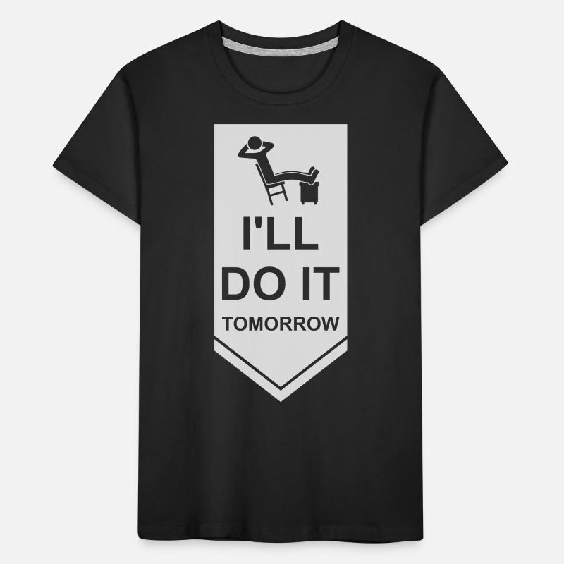 do it tomorrow quote Kids' Premium Organic T-Shirt