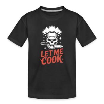 Let Me Cook Kochen Grillen Meme Grillmeister Koch - Kinder Premium Bio T-Shirt - Schwarz - Vorne