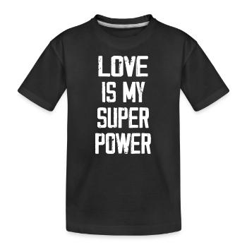 Love is my super power - Kids' Premium Organic T-Shirt - black - Front