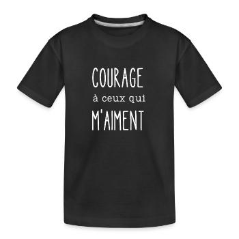 courage à ceux qui m'aiment - T-shirt bio Premium Enfant - noir - Devant